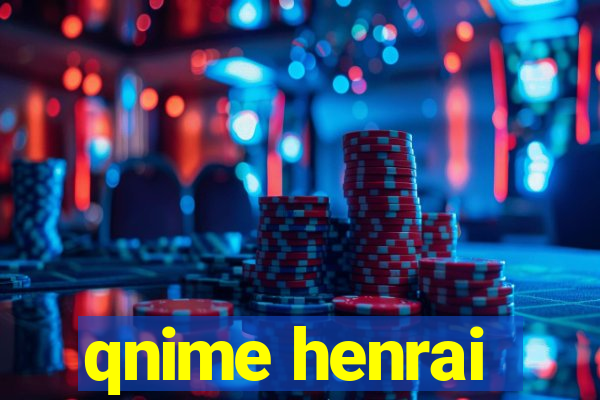 qnime henrai